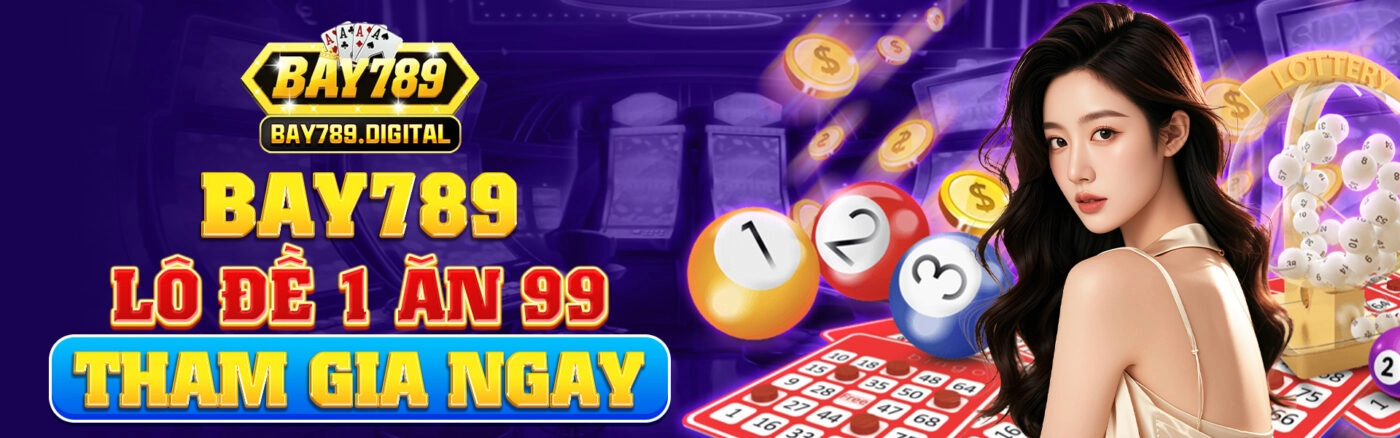 bay789-lo-de-1-an-99-tham-gia-ngay